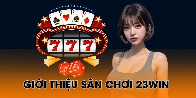 Thương hiệu 23WIN có xuất phát điểm tại thị trường châu Âu