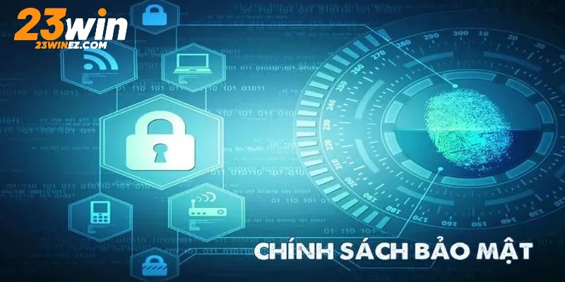 Lợi ích của chính sách bảo mật 23WIN