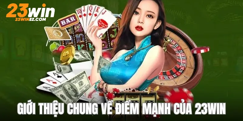 Giới thiệu những điểm mạnh của nhà cái 23WIN