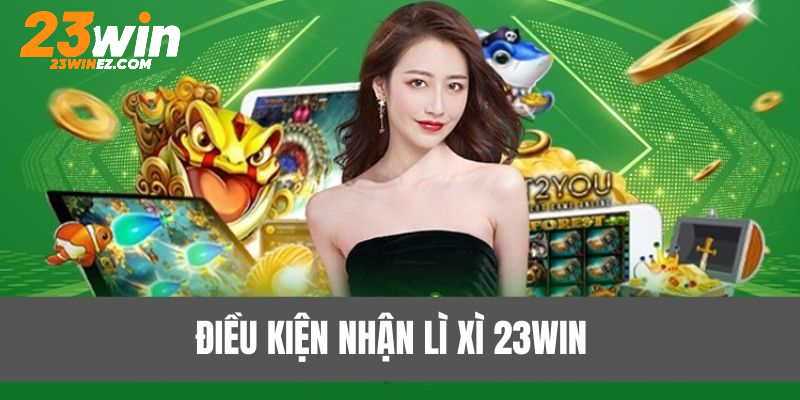 Những điều kiện thỏa mãn khi nhận lì xì trên hệ thống