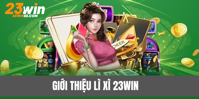 Đôi nét giới thiệu chung về sự kiện lì xì