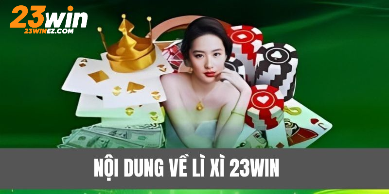 Đôi nét giới thiệu chung về sự kiện lì xì